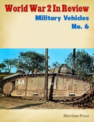 Book cover for World War 2 In Review: Military Vehicles No. 6