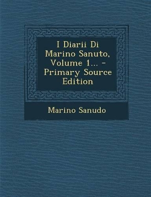 Book cover for I Diarii Di Marino Sanuto, Volume 1...