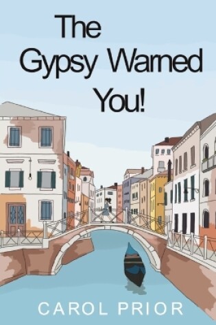 Cover of The Gypsy Warned You!