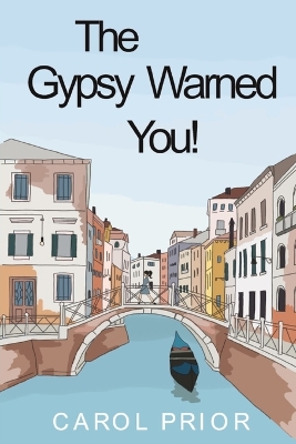 Book cover for The Gypsy Warned You!