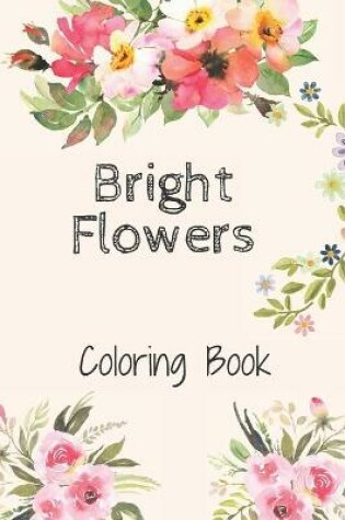 Cover of Bright Flowers Coloring Book