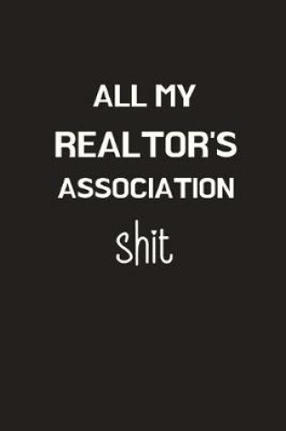 Cover of All My Realtor's Association Shit