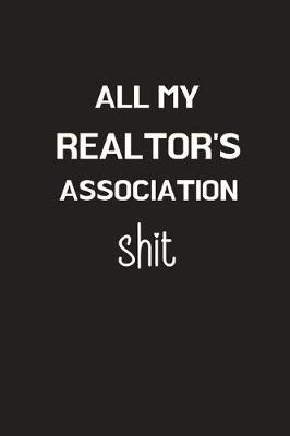 Book cover for All My Realtor's Association Shit