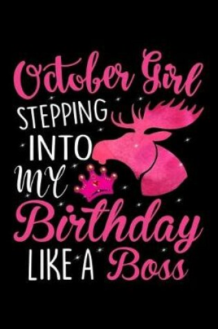 Cover of October Girl Stepping Into My Birthday Like A Boss