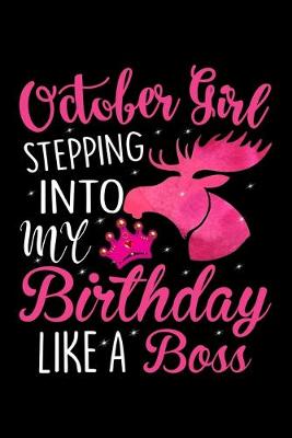 Book cover for October Girl Stepping Into My Birthday Like A Boss