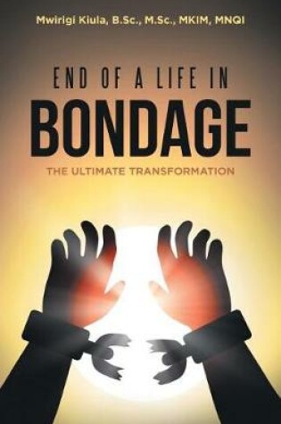 Cover of End of a Life in Bondage