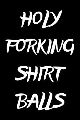 Book cover for Holy Forking Shirt Balls