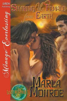 Book cover for Sharing the Female from Earth [Lost in Space 1] (Siren Publishing Menage Everlasting)
