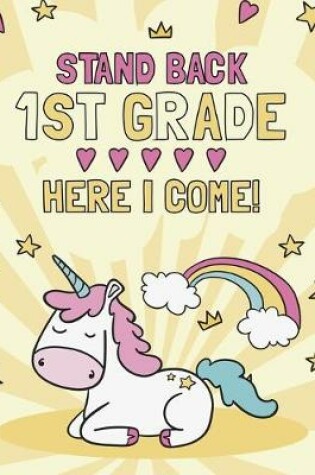Cover of Stand Back 1st Grade Here I Come!