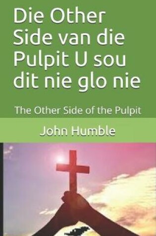 Cover of Die Other Side van die Pulpit U sou dit nie glo nie