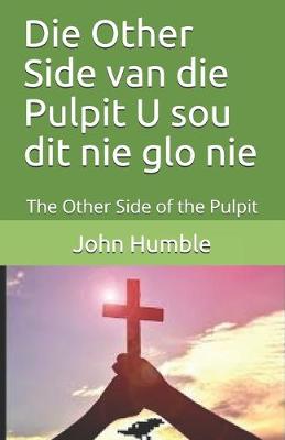 Book cover for Die Other Side van die Pulpit U sou dit nie glo nie