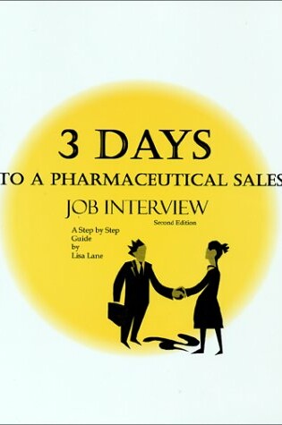 Cover of 3 Days to a Pharmaceutical Sales Job Interview