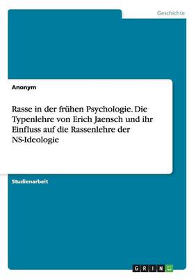 Book cover for Rasse in der fruhen Psychologie. Die Typenlehre von Erich Jaensch und ihr Einfluss auf die Rassenlehre der NS-Ideologie