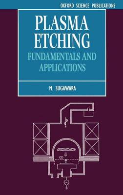 Book cover for Plasma Etching: Fundamentals and Applications