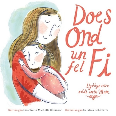 Cover of Does Ond Un Fel Fi: Llythyr Caru Oddi wrth Mam