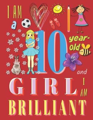 Book cover for I'm a 10-Year-Old Girl and I Am Brilliant