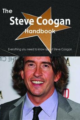 Cover of The Steve Coogan Handbook - Everything You Need to Know about Steve Coogan