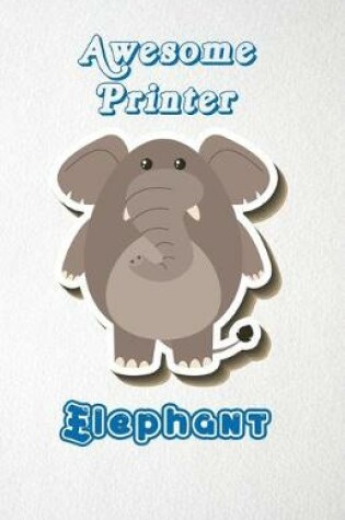 Cover of Awesome Printer Elephant A5 Lined Notebook 110 Pages