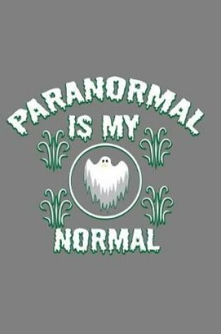 Cover of Paranormal Is My Normal