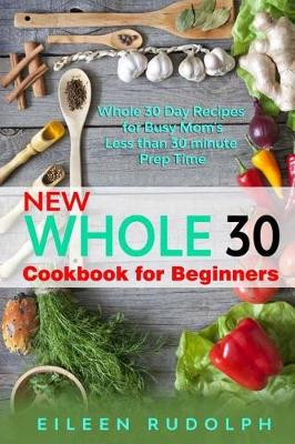 Book cover for New Whole 30 Cookbook for Beginners