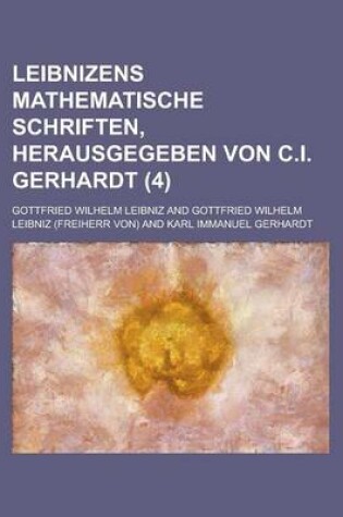 Cover of Leibnizens Mathematische Schriften, Herausgegeben Von C.I. Gerhardt (4)