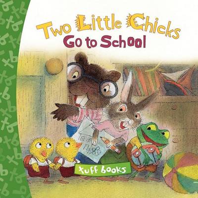 Book cover for Two Little Chicks Go to School Tuff Book