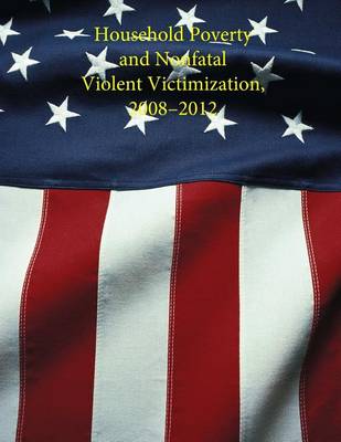 Book cover for Household Poverty and Nonfatal Violent Victimization, 2008 - 2012