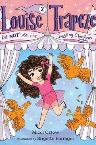 Cover of Louise Trapeze Did Not Lose the Juggling Chickens