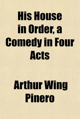 Book cover for His House in Order, a Comedy in Four Acts