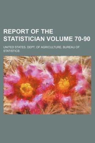 Cover of Report of the Statistician Volume 70-90