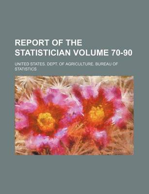 Book cover for Report of the Statistician Volume 70-90