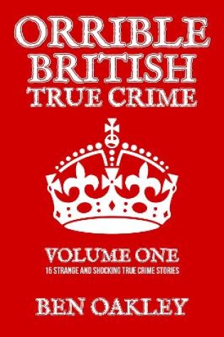 Cover of Orrible British True Crime Volume 1