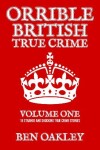 Book cover for Orrible British True Crime Volume 1