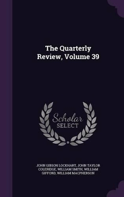 Book cover for The Quarterly Review, Volume 39