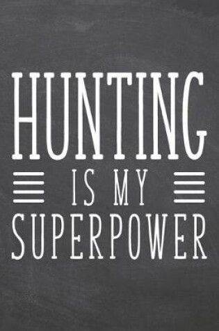 Cover of Hunting is my Superpower