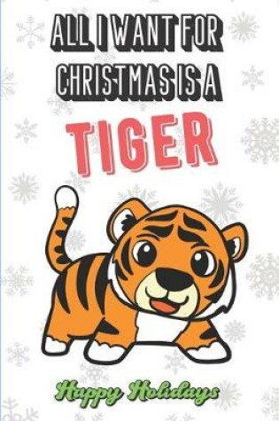 Cover of All I Want For Christmas Is A Tiger