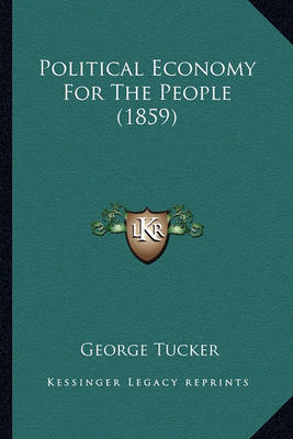 Book cover for Political Economy for the People (1859) Political Economy for the People (1859)