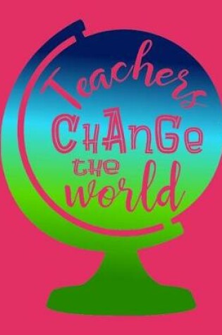 Cover of Teachers Change the World