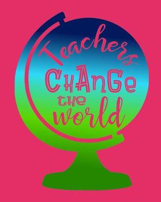 Book cover for Teachers Change the World