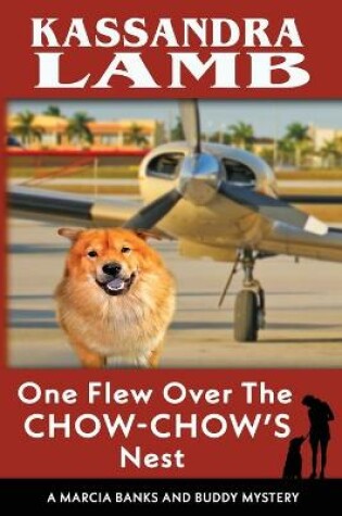 Cover of One Flew Over the Chow-Chow's Nest, A Marcia Banks and Buddy Mystery