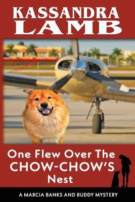 Book cover for One Flew Over the Chow-Chow's Nest, A Marcia Banks and Buddy Mystery