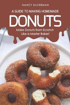 Book cover for A Guide to Making Homemade Donuts