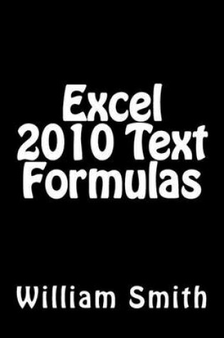 Cover of Excel 2010 Text Formulas