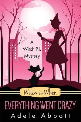 Book cover for Witch Is When Everything Went Crazy