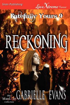 Book cover for Reckoning [Fatefully Yours 9] (Siren Publishing Lovextreme Forever Manlove - Serialized)