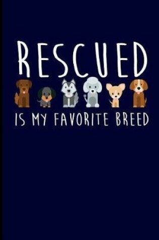 Cover of Rescued Is My Favorite Breed