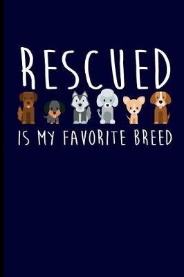 Book cover for Rescued Is My Favorite Breed