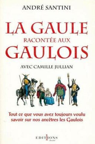 Cover of La Gaule Racontee Aux Gaulois
