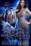 Book cover for How to Date a Werewolf...or 3