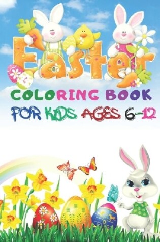 Cover of Easter Coloring Book For Kids Ages 6-12